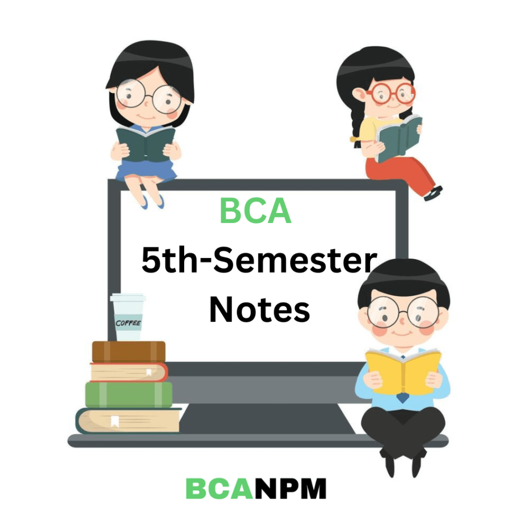 Bca 5th-Semester Notes in pdf – Free Download